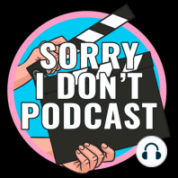 Sorry I Don't - Episode 7 - Shrek the Third: Who's Maw is That?