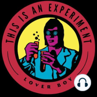32. The Why Behind the Podcast ︱Lover Boy's Experiment