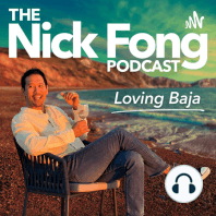 Ep. 116 Discover the Inspiring Journey of Shell and Steven in Los Cabos | Nick Fong Podcast