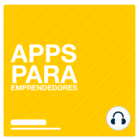 Episodio 1. ¿Que es Apps Para Emprendedores?