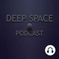 week227 Deep Space Podcast