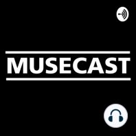 Crazy Things I've Done For Muse & Why I Started Musecast