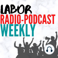 Work Week Radio; Heartland Labor Forum; Roswell Hub; America Works; Labor History Today