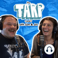 The Tarp Report Episode 19 with comedians Sam Miller and Jes Anderson