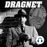 Dragnet 49-07-14 ep006 Red Light Bandit