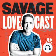 Savage Lovecast Episode 871