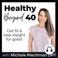 #17 | The Proven Weight Loss Program for Women Over 40 to Lose Weight for Good & Get In Shape {Wellness Breakthrough}