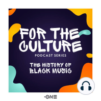 Radio One's For The Culture Podcast: The History of Gospel Music