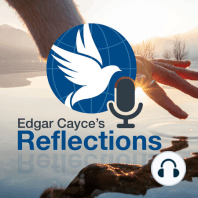 Edgar Cayce on Health, Healing, and Rejuvenation | Video Podcast | Reflections 2019