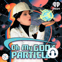 OH MY GOD PARTICLE SHOW! - Super Smart Symantha Wilson, iHEART Radio Producer of THE BREAKFAST CLUB with CHARLAMAGNE THA GOD