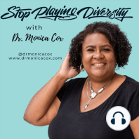 Stop Playing Diversity® with Dr. Monica Cox (Trailer)