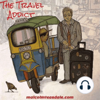 Travel Addiction personal experience explained by The Travel Addict (aka Malcolm Teasdale)
