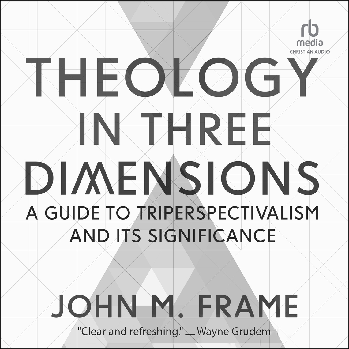 Theology in Three Dimensions by John M. Frame (Audiobook) - Read free ...