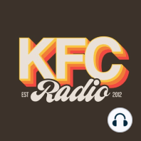 The Worst Episode of KFC Radio Ever Ft. Kelly Keegs, Kirk Minihane, and Steven Anthony Lawrence