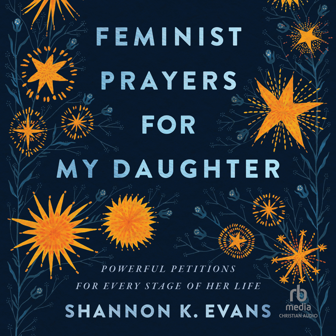 Feminist Prayers for My Daughter by Shannon K. Evans (Audiobook) - Read ...