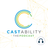 113: Best Practices & Pathways For Using the Castability App and Our Top Three FAQ