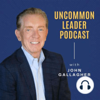 15 - John Gallagher - On Mentors, Uncommon, Mission, Lean, "Afflicting the comforted" and more
