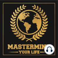 We are taking the Mastermind Your Life Podcast to a Whole New Level
