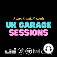 5: UK Garage Sessions Episode 5 - 2 Hour Special
