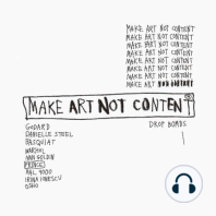 Make Art Not Content (Trailer)