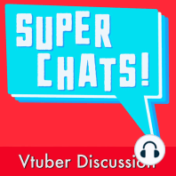 3D Streams and Emote Beans  - Super Chats Ep. 18