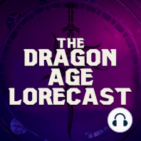 BONUS MINISODE: One Year Anniversary of the Dragon Age Lorecast!