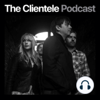 Episode 1: An Introduction to The Clientele