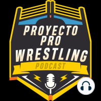 Ep 1: Intro del Programa, Análisis NXT y WrestleMania y Carteleras.