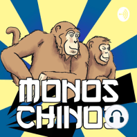 ¡Los Monos Chinos llegaron ya!: un podcast de anime y algo más 