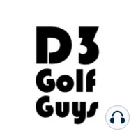 Episode 1: Welcome back to D3 Golf Guys!!!
