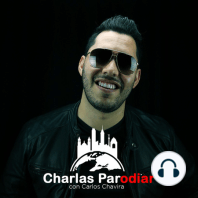 Un Día Sin Mujeres - Charlas Parodiar con Carlos Chavira