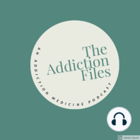 ”Updates in Addiction Medicine Episode 2” Naltrexone and Bupropion for Meth Use Disorder