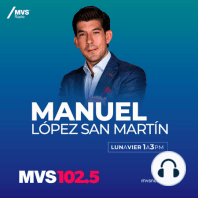 Programa completo MVS Noticias presenta a Manuel López San Martín 15 agosto 2023.