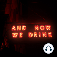And Now We Drink Episode 316: With Cassie and Dorian Del Isla