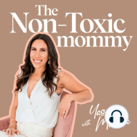 003: Overcoming Fear in Your Non-Toxic Journey