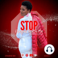 Welcome to the Stop Playin' With Me Podcast!