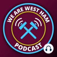 #5 - The West Ham Fan Show - Manuel Pellegrini, James Collins and much more