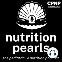 Nutrition Pearls, the Pediatric GI Nutrition Podcast - Trailer