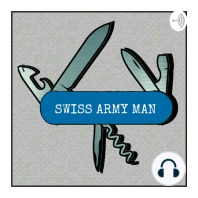 Swiss Army Man Podcast #1 What's in a name