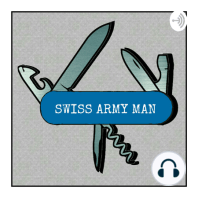 Swiss Army Man Podcast #9 - 50 Jobs & a CGI Yard Sale