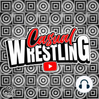 Casual Wrestling Podcast | August 30, 2023 | CM Punk Takes On The Jungle Boy