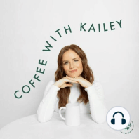 Coming soon: Season Three of Coffee with Kailey!