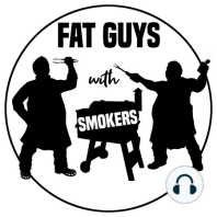 Fat Guys with Smokers - From Flames to History: Cooks, Labor Day, and Weekend Plans!