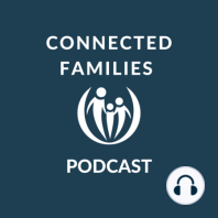 Bonus Episode: Exciting News from Connected Families!