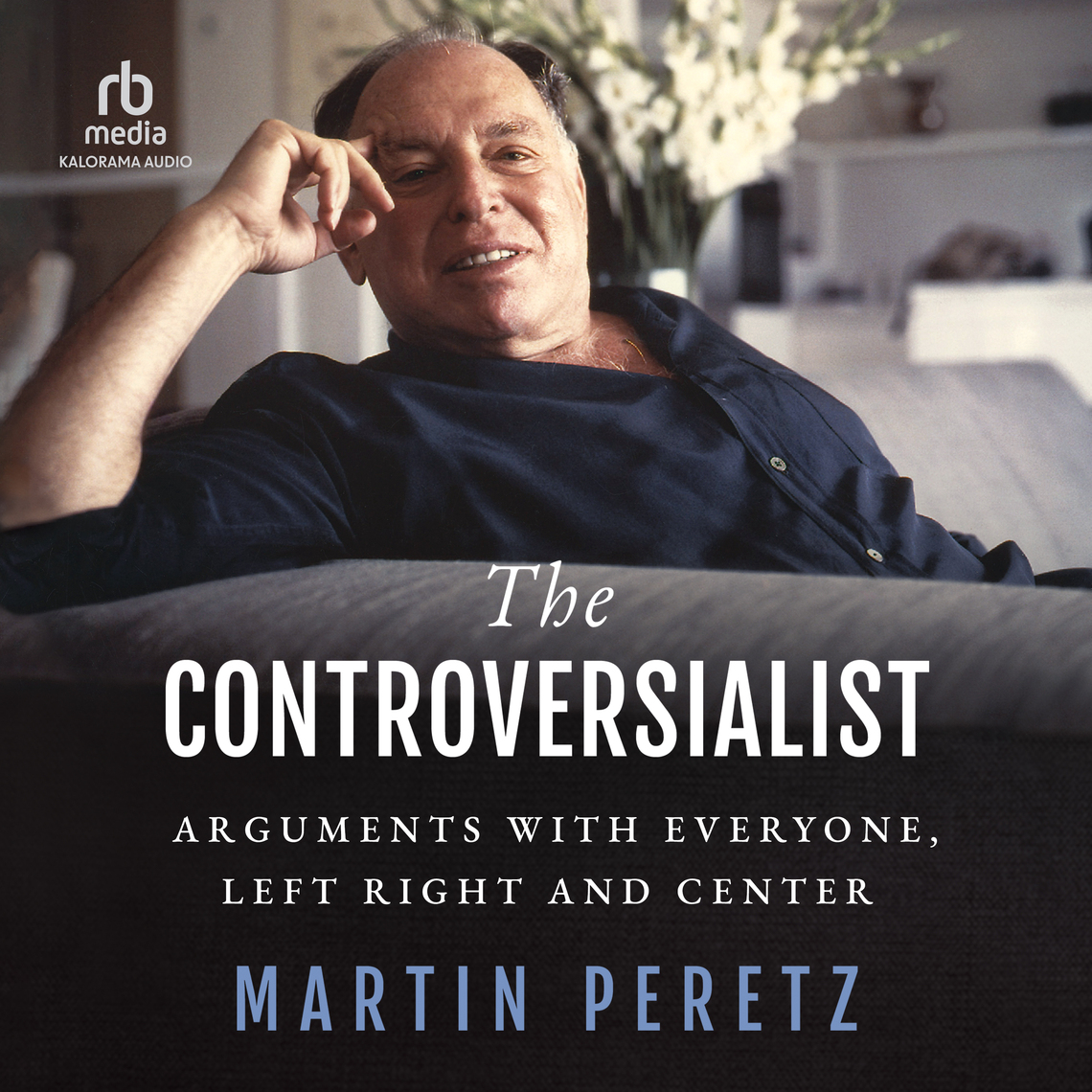The Controversialist by Martin Peretz (Audiobook) - Read free for 30 days