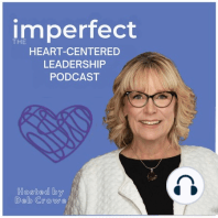 Episode 54 - Spearheading with Heart: Consciously Being An Inclusive Leader