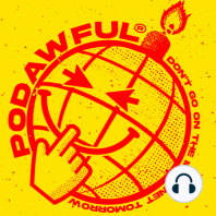 THE P3D0 FILES 13: Total Pwnage - POD AWFUL PODCAST LF14