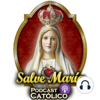 Relatos de un MISIONERO de la Virgen María. Podcast Salve María episodio 31