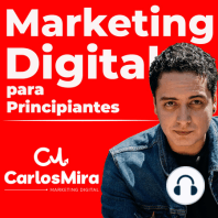 015 Estrategias de Marketing Digital para aumentar las ventas en internet / Marketing Digital para principiantes con Carlos Mira