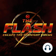 The Flash: Escape The Midnight Circus Trailer